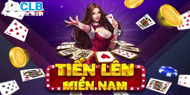 Tiến lên miền nam game bài đỉnh cao trên 88clb